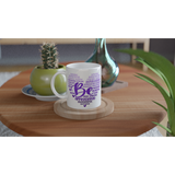 Be Ceramic Mug - White 11oz